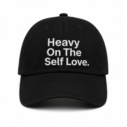 Heavy On The Self Love. Hat