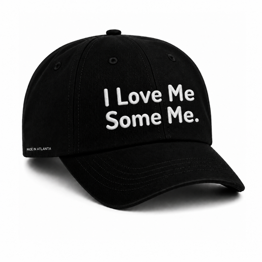 I Love Me Some Me. Hat